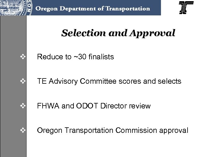 Selection and Approval v Reduce to ~30 finalists v TE Advisory Committee scores and