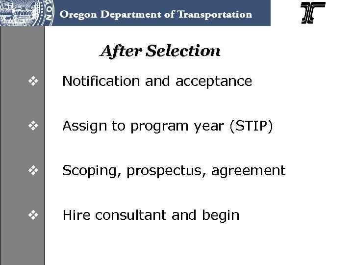 After Selection v Notification and acceptance v Assign to program year (STIP) v Scoping,