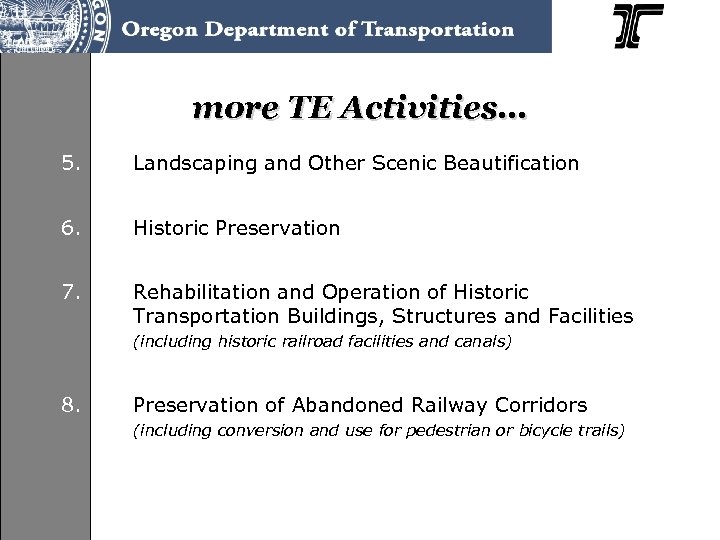 more TE Activities… 5. 5 Landscaping and Other Scenic Beautification 6. Historic Preservation 7.