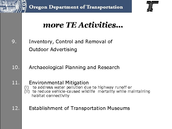 more TE Activities… 9. Inventory, Control and Removal of Outdoor Advertising 10. Archaeological Planning