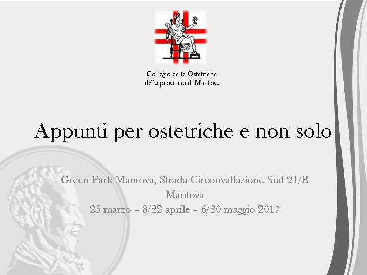 Collegio delle Ostetriche della provincia di Mantova Appunti per ostetriche e non solo Green