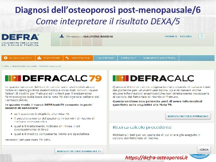 Diagnosi dell’osteoporosi post-menopausale/6 Come interpretare il risultato DEXA/5 https: //defra-osteoporosi. it 