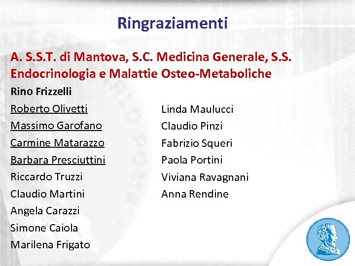 Ringraziamenti A. S. S. T. di Mantova, S. C. Medicina Generale, S. S. Endocrinologia