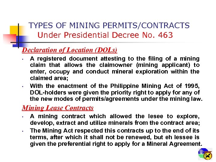 TYPES OF MINING PERMITS/CONTRACTS Under Presidential Decree No. 463 Declaration of Location (DOLs) •