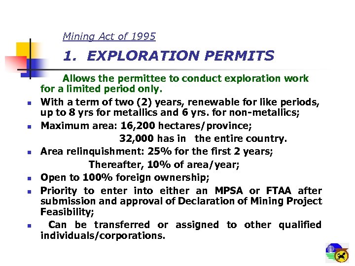 Mining Act of 1995 1. EXPLORATION PERMITS Allows the permittee to conduct exploration work