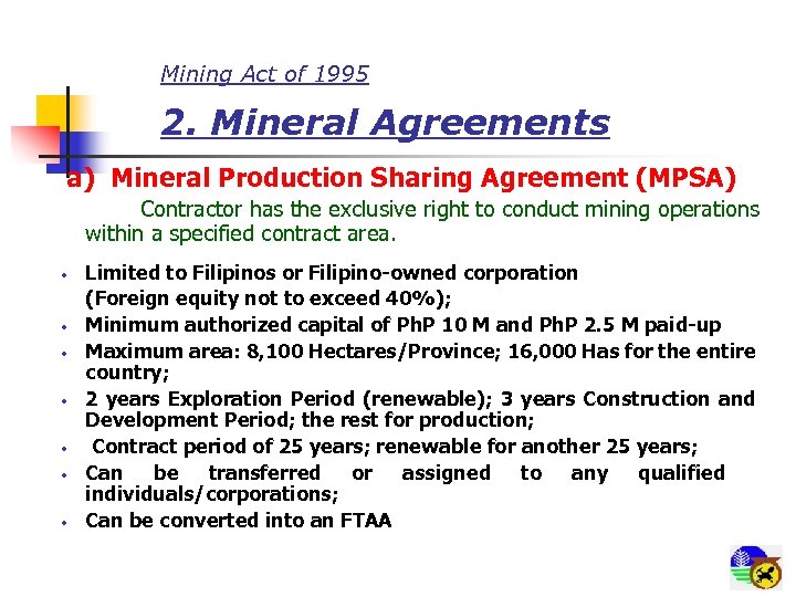 Mining Act of 1995 2. Mineral Agreements a) Mineral Production Sharing Agreement (MPSA) Contractor