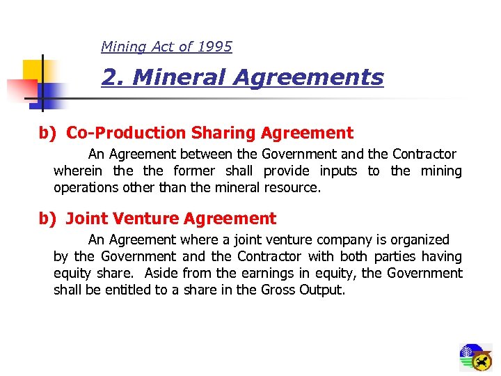 Mining Act of 1995 2. Mineral Agreements b) Co-Production Sharing Agreement An Agreement between