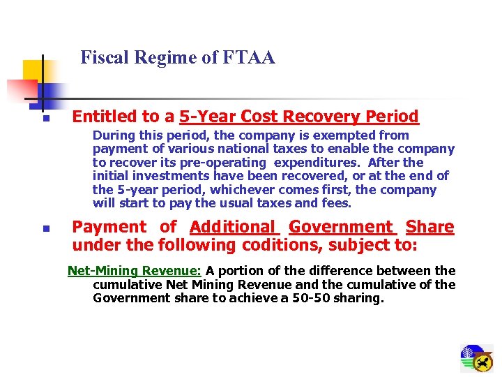 Fiscal Regime of FTAA Entitled to a 5 -Year Cost Recovery Period n During