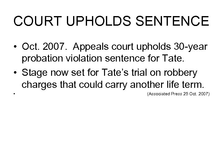 COURT UPHOLDS SENTENCE • Oct. 2007. Appeals court upholds 30 -year probation violation sentence