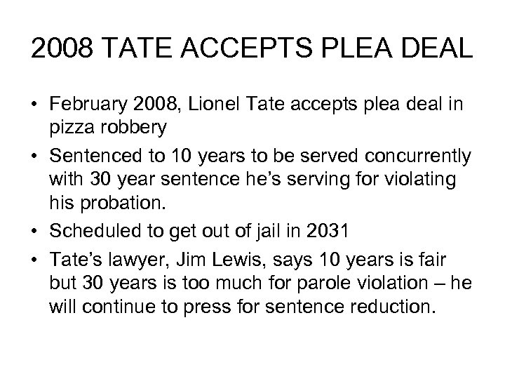 2008 TATE ACCEPTS PLEA DEAL • February 2008, Lionel Tate accepts plea deal in