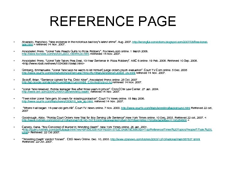 REFERENCE PAGE • Alvarado, Francisco. “New evidence in the notorious bad boy’s latest crime”.