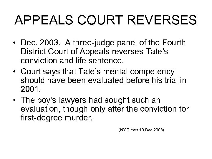 APPEALS COURT REVERSES • Dec. 2003. A three-judge panel of the Fourth District Court