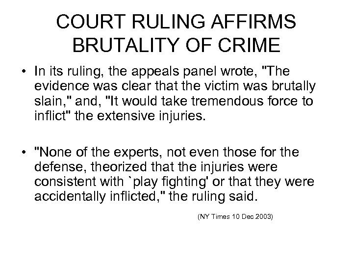 COURT RULING AFFIRMS BRUTALITY OF CRIME • In its ruling, the appeals panel wrote,