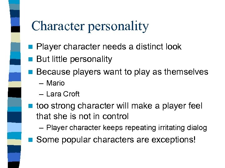 Character personality Player character needs a distinct look n But little personality n Because