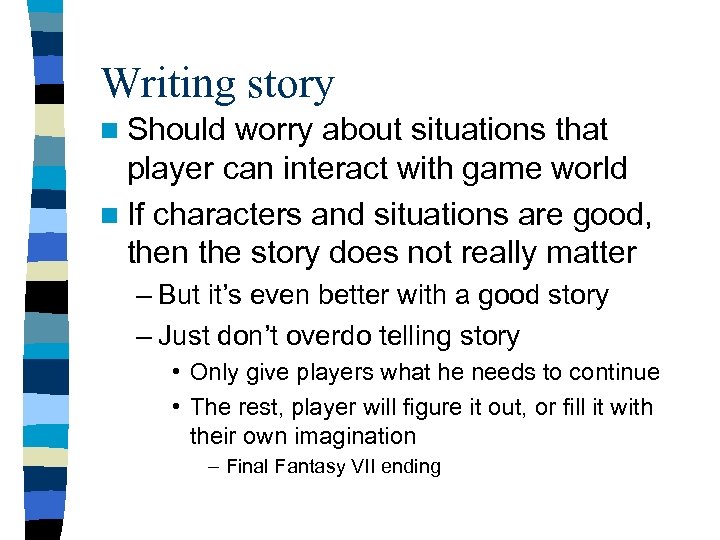 Writing story n Should worry about situations that player can interact with game world