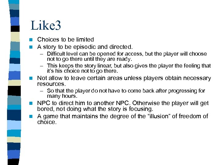 Like 3 n n Choices to be limited A story to be episodic and