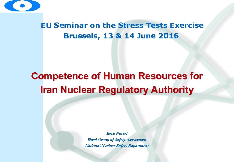 EU Seminar on the Stress Tests Exercise Brussels, 13 & 14 June 2016 Competence