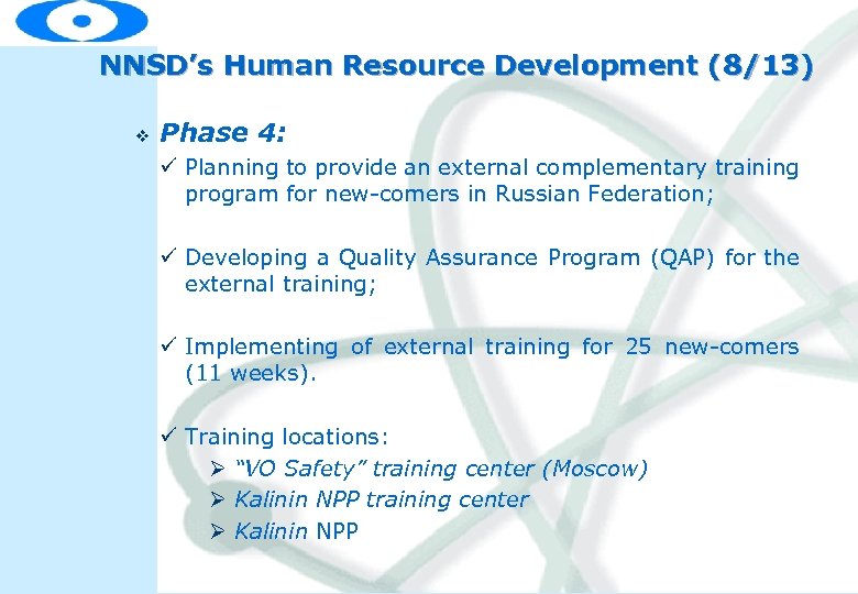 NNSD’s Human Resource Development (8/13) v Phase 4: ü Planning to provide an external