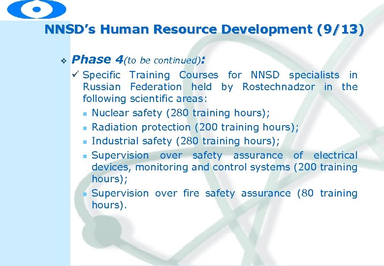 NNSD’s Human Resource Development (9/13) v Phase 4(to be continued): ü Specific Training Courses