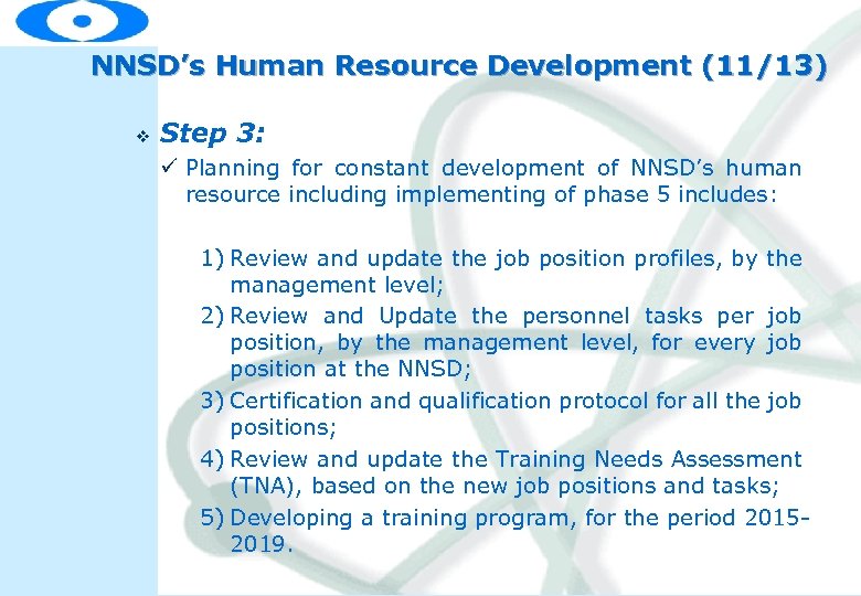 NNSD’s Human Resource Development (11/13) v Step 3: ü Planning for constant development of