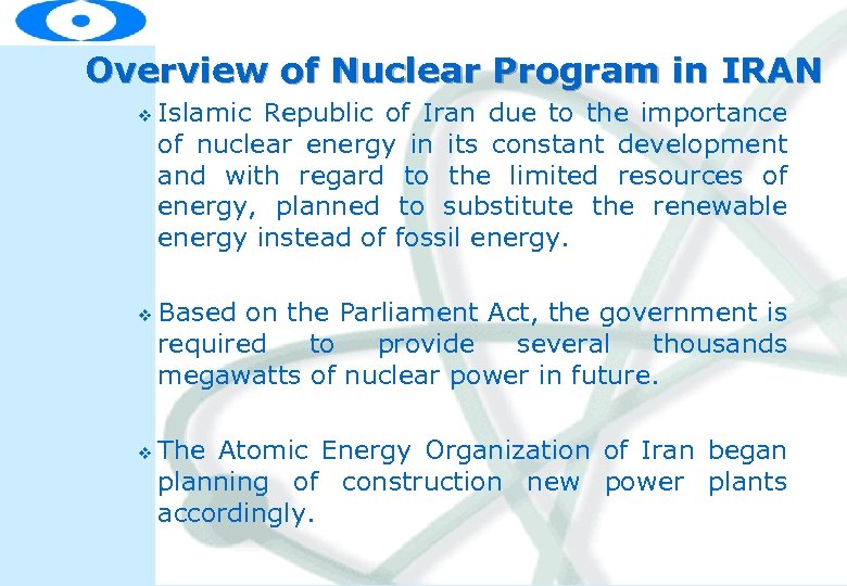 Overview of Nuclear Program in IRAN v v v Islamic Republic of Iran due