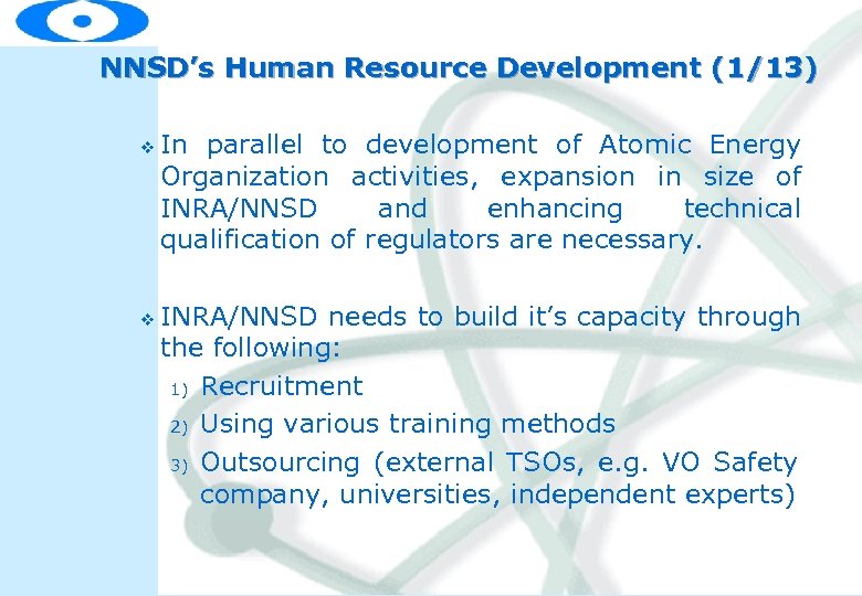NNSD’s Human Resource Development (1/13) v v In parallel to development of Atomic Energy