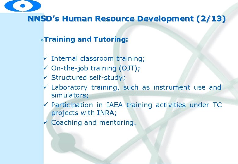 NNSD’s Human Resource Development (2/13) v Training and Tutoring: Internal classroom training; On-the-job training