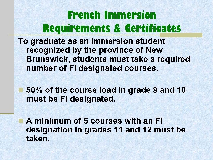 French Immersion Requirements & Certificates To graduate as an Immersion student recognized by the