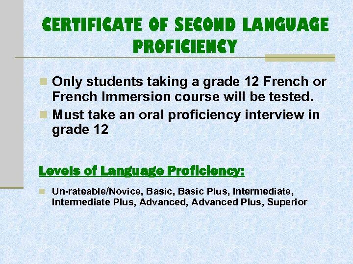 CERTIFICATE OF SECOND LANGUAGE PROFICIENCY n Only students taking a grade 12 French or