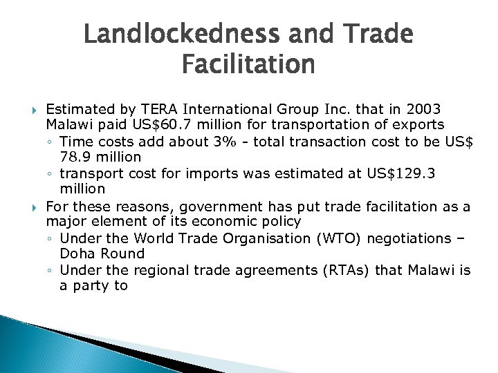 Landlockedness and Trade Facilitation Estimated by TERA International Group Inc. that in 2003 Malawi