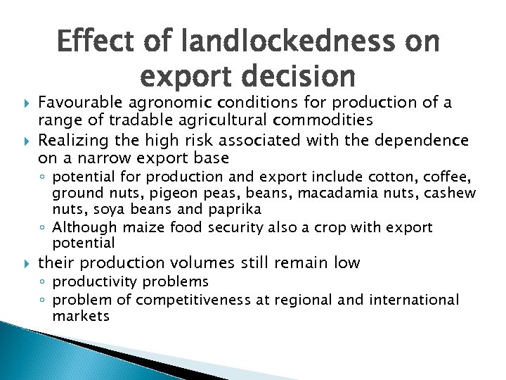  Effect of landlockedness on export decision Favourable agronomic conditions for production of a