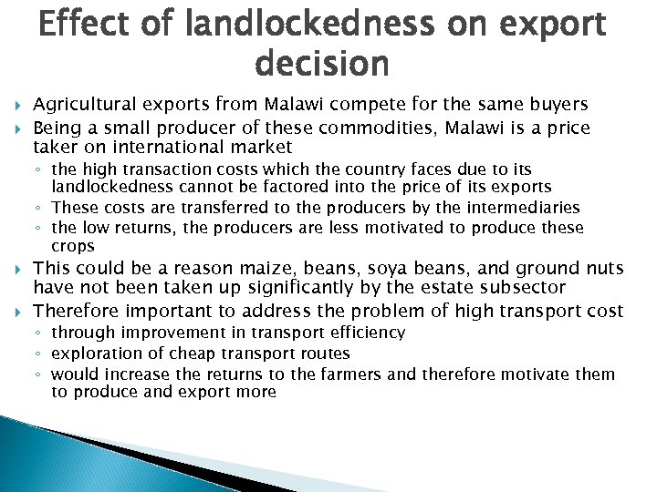 Effect of landlockedness on export decision Agricultural exports from Malawi compete for the same