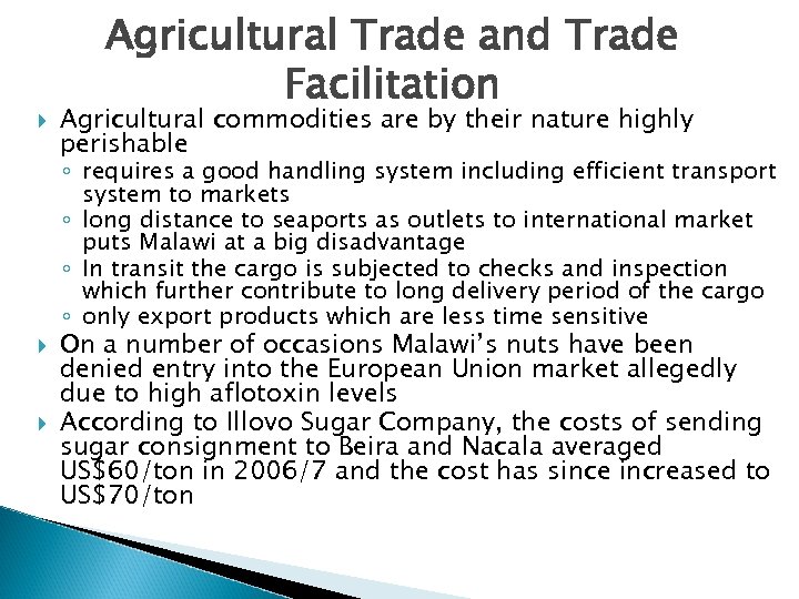  Agricultural Trade and Trade Facilitation Agricultural commodities are by their nature highly perishable