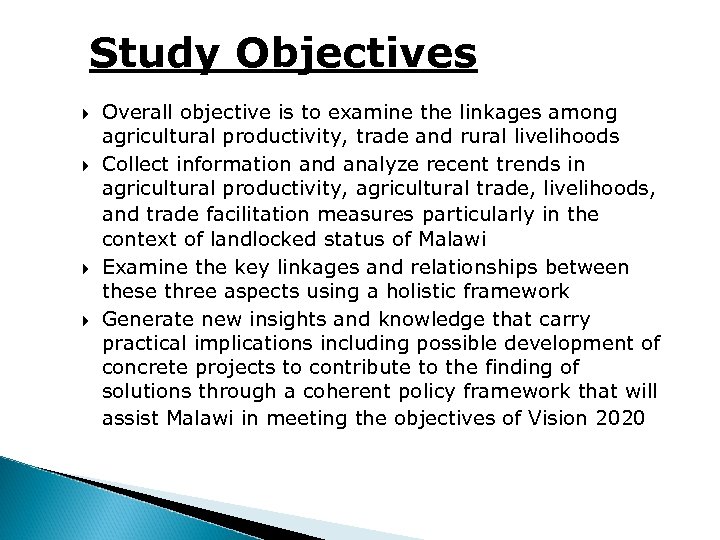 Study Objectives Overall objective is to examine the linkages among agricultural productivity, trade and