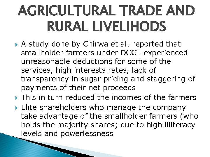 AGRICULTURAL TRADE AND RURAL LIVELIHODS A study done by Chirwa et al. reported that