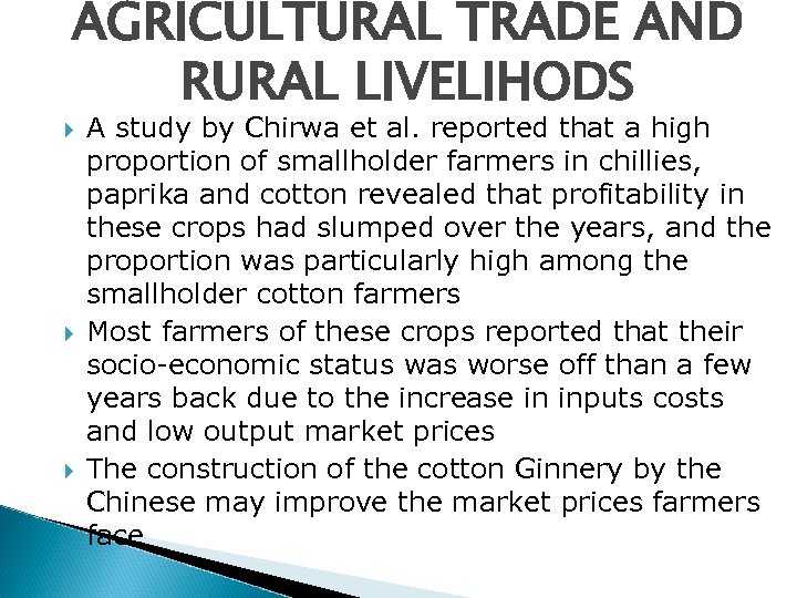 AGRICULTURAL TRADE AND RURAL LIVELIHODS A study by Chirwa et al. reported that a