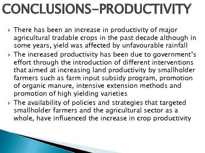 CONCLUSIONS-PRODUCTIVITY There has been an increase in productivity of major agricultural tradable crops in