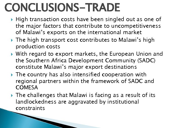 CONCLUSIONS-TRADE High transaction costs have been singled out as one of the major factors