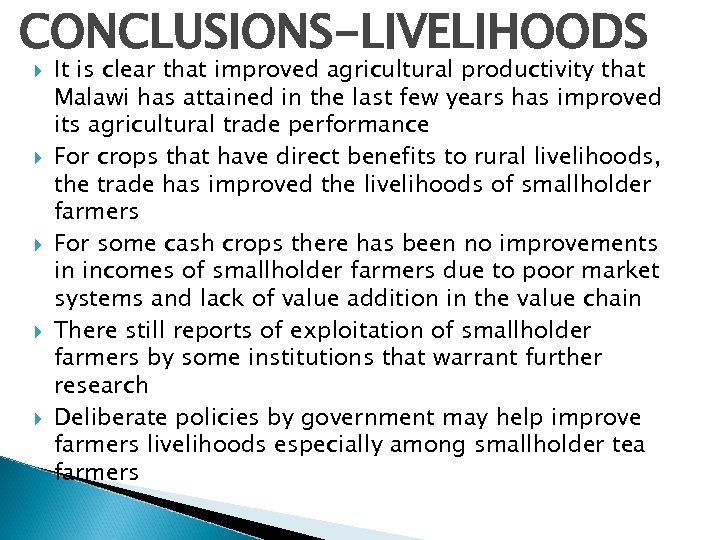 CONCLUSIONS-LIVELIHOODS It is clear that improved agricultural productivity that Malawi has attained in the