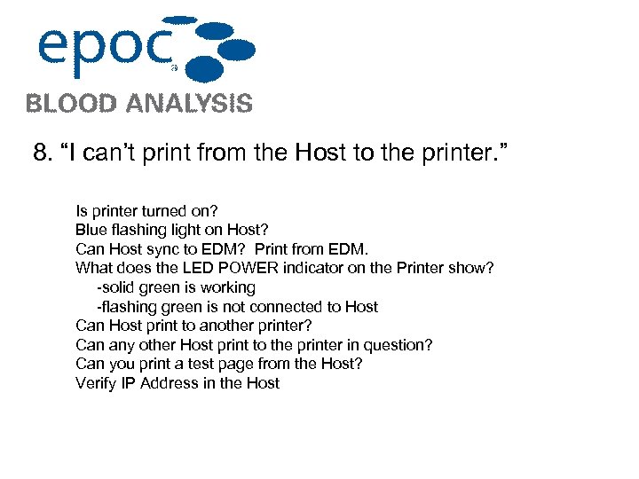 8. “I can’t print from the Host to the printer. ” Is printer turned