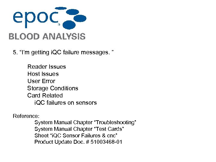 5. “I’m getting i. QC failure messages. ” Reader Issues Host Issues User Error