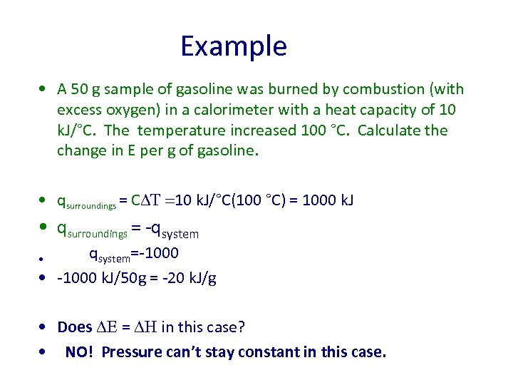 Example • A 50 g sample of gasoline was burned by combustion (with excess