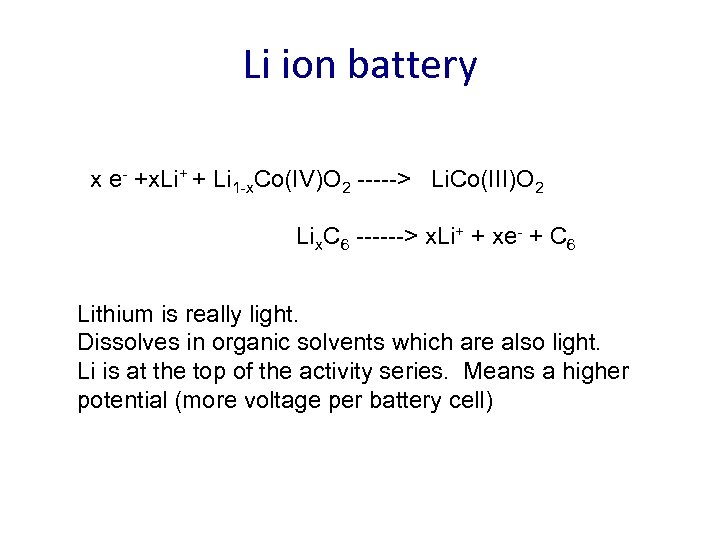 Li ion battery x e- +x. Li+ + Li 1 -x. Co(IV)O 2 ----->