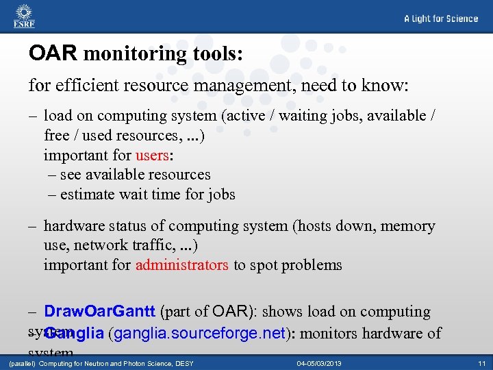 OAR monitoring tools: for efficient resource management, need to know: – load on computing