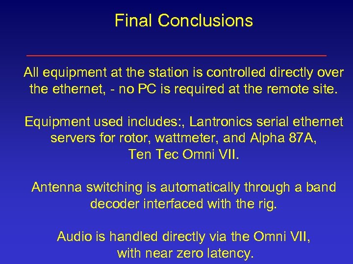 Final Conclusions All equipment at the station is controlled directly over the ethernet, -