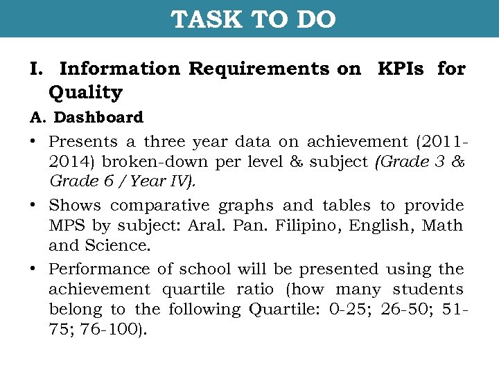 TASK TO DO I. Information Requirements on KPIs for Quality A. Dashboard • Presents