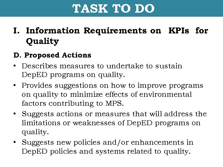 TASK TO DO I. Information Requirements on KPIs for Quality D. Proposed Actions •