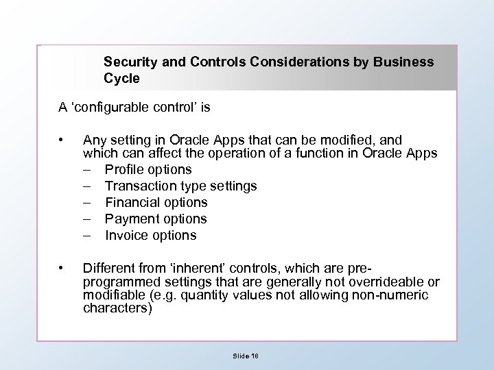 Security and Controls Considerations by Business Cycle A ‘configurable control’ is • Any setting