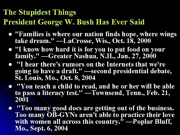 The Stupidest Things President George W. Bush Has Ever Said l l l 