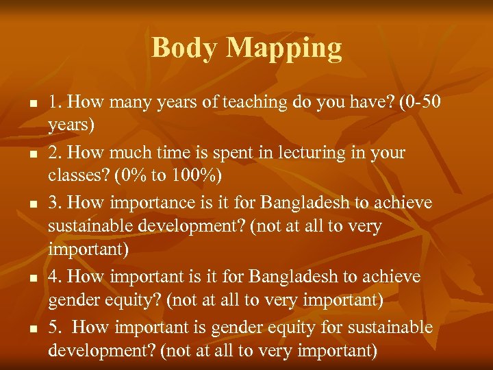 Body Mapping n n n 1. How many years of teaching do you have?